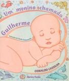 Livro - Um menino chamado Guilherme