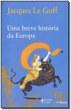Livro - Uma Breve Historia Da Europa - Vozes