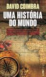 Livro - Uma história do mundo - Como se formou a primeira cidade. Como nasceu o primeiro deus único. Como foi inventada a culpa