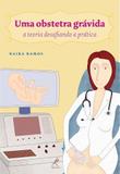 Livro - Uma obstetra grávida - A teoria desafiando a prática