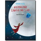 Livro - Valentina Cabeca Na Lua - Moderna