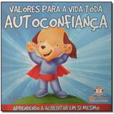 Livro - Valores Para A Vida Toda - Autoconfianca - Blu editora