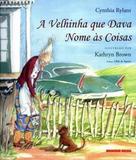 Livro - Velhinha que dava nome às coisas, a - Bri - brinque book