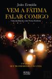 Livro vem a fátima falar comigo: uma meditação com nossa senhora - joão ermida - Armazem