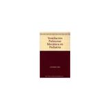 Livro - Ventilación Pulmonar Mecânica en Pediatria - Jimmy - Atheneu