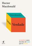 Livro - Verdade - 13 motivos para duvidar de tudo que te dizem