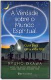 Livro - Verdade Sobre O Mundo Espiritual, A - Irh press do brasil editora