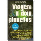 Livro - Viagem A Dois Planetas - Da mente