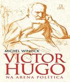 Livro - Victor Hugo na arena política