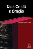 Livro - Vida cristã e oração