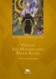 Livro - Vida de São Maximiliano Maria Kolbe