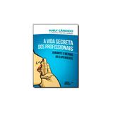 Livro - Vida Secreta Dos Profissionais, A - Ser mais