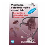 Livro - Vigilância Epidemiológica e Sanitária - Perguntas e Respostas para Concursos - Silva - Ab