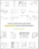 Livro - Vinte edifícios que todo arquiteto deve compreender