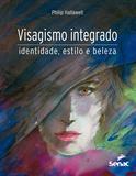 Livro - Visagismo integrado: Identidade, estilo e beleza