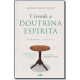 Livro - Vivendo A Doutrina Espirita - Vol.04 - Ide