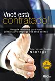 Livro - Você está contratado! - Um guia completo para você conquistar o emprego dos seus sonhos