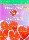 Livro - VOCÊ PODE CURAR SUA VIDA - 4 CORES