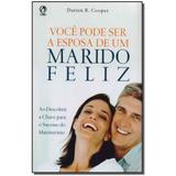 Livro - Voce Pode Ser A Esposa De Um Marido Feliz - Cpad