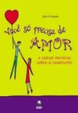 Livro - Voce So Precisa De Amor - Glo - globo livros