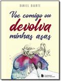 Livro - VOE COMIGO OU DEVOLVA MINHAS ASAS