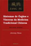 Livro - Zang Fu: Sistemas de Órgãos e Vísceras da Medicina Tradicional Chinesa