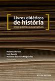 Livros didáticos de história: entre políticas e narrativas ed.1 - Editora fgv