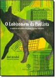 Lobisomem da paulista, o - e outras aventuras para o ano inteiro - Peiropolis