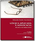 Logica aplicada a advocacia: tecnica de persuasao - Saraiva