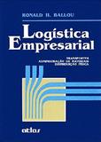 Logística Empresarial: Transportes, Administração De Materiais, Distribuição Física