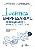 Logística Empresarial - Um Guia Prático de Operações Logísticas