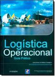 LOGISTICA OPERACIONAL - GUIA PRATICO - 3ª EDICAO - Saraiva universitario tecnico