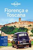 Lonely Planet Florença e Toscana - Globo livros
