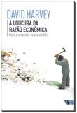 Loucura da Razão Economica - Boitempo