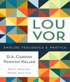 Louvor - Analise Teologica E Pratica - Thomas nelson brasil
