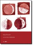Lua da Verdade, A - Editora 34