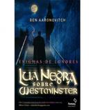 Lua Negra Sobre Westminster - Casa da palavra (leya)