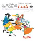 Ludi Na Chegada E No Bota-fora Da Familia Real - Escarlate (brinque-book)