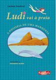 Ludi vai a praia - a odisseia de uma marquesa - Escarlate (brinque book)