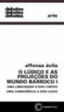 Ludico e as projecoes do mundo barroco, o - vol. 01 - Perspectiva