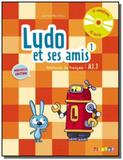 Ludo et ses amis 1 : élève A1.1 (nouvelle édition) - Didier