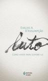 Luto - Como viver para superá-lo