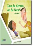 Luz de Dentro ou de Fora - Editora do brasil - paradidático
