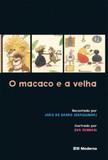 Macaco e a velha, o - Moderna
