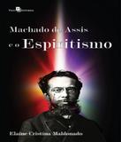 Machado De Assis E O Espiritismo - Paco editorial