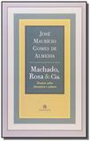 Machado, rosa cia: ensaios sobre literatura e cu - Topbooks