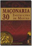 Maçonaria 30 instrucoes de mestre - Madras editora