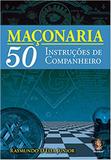 Maçonaria. 50 Instruções de Companheiro - 2011 - Madras