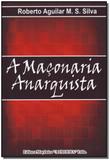 Maçonaria Anarquista, A - Maconica trolha