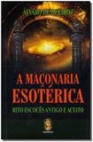 Maçonaria esotérica, a - Madras editora